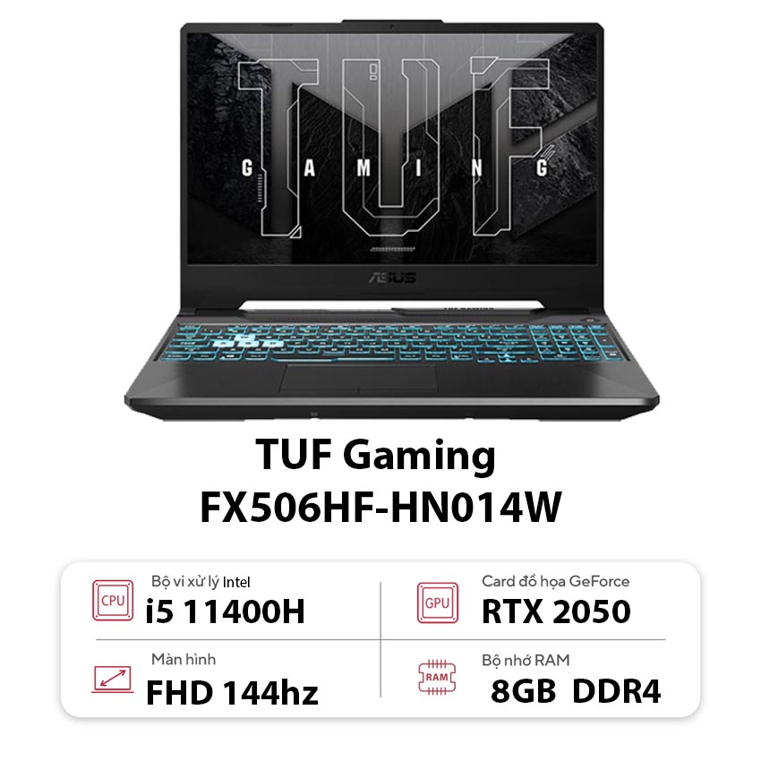 Laptop Asus Gaming Tuf Fx506Hf-Hn014W (I5 11400H/8Gb Ram/512Gb Ssd/15.6 Fhd 144Hz/Rtx 2050 4Gb/Win11/Đen)