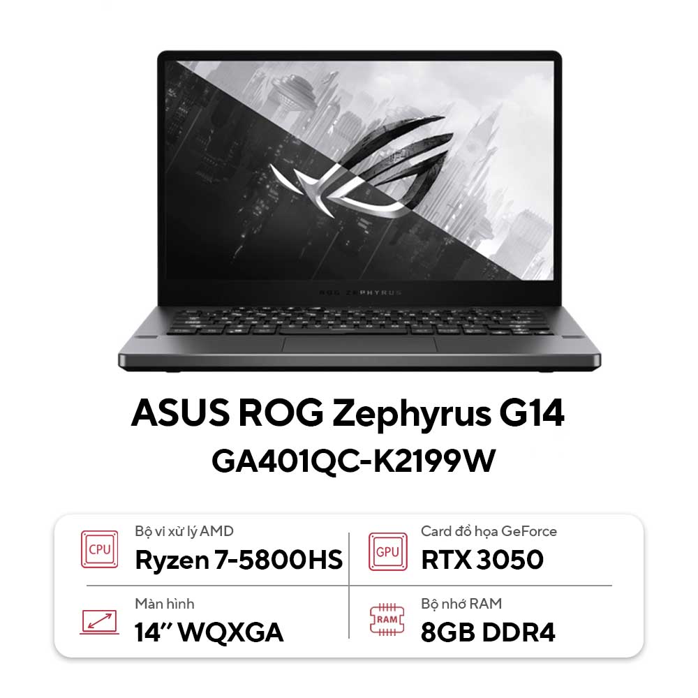 Laptop Asus Gaming Rog Zephyrus Ga401Qc-K2199W (R7 5800Hs/8Gb Ram/512Gb Ssd/14 Wqhd/Rtx 3050 4Gb/Win11/Túi/Xám)